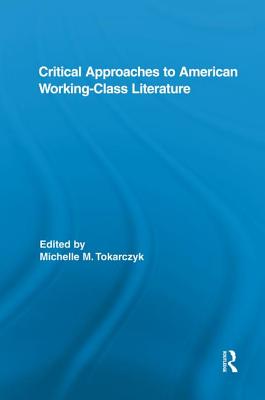 語学+参考書 Critical Approaches to American Working-Class Literature (Routledge Studies in Twentieth-Century Literature) Critical Approaches to American Working-Class Literature