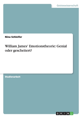 William James' Emotionstheorie: Genial oder gescheitert?