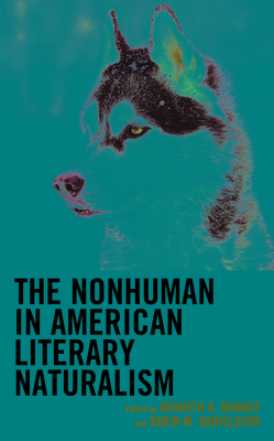 The Nonhuman in American Literary Naturalism (Ecocritical Theory and Practice) Cover Image