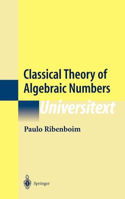 Classical Theory of Algebraic Numbers (Universitext) Cover Image