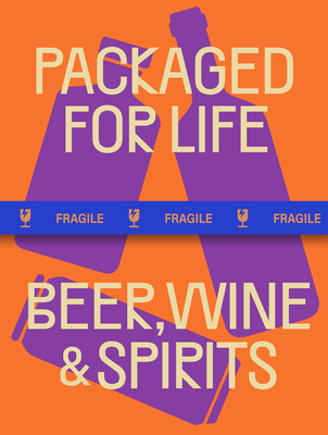 Packaged for Life: Beer, Wine & Spirits Cover Image