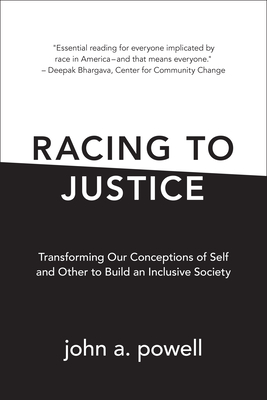 Racing to Justice: Transforming Our Conceptions of Self and Other to Build an Inclusive Society By John A. Powell, Rebecca High (Other) Cover Image