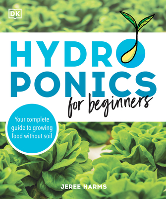 Hydroponics for Beginners: Your Complete Guide to Growing Food Without Soil Cover Image