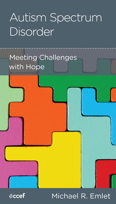 Autism Spectrum Disorder: Meeting Challenges with Hope By Michael R. Emlet Cover Image