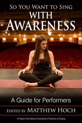 So You Want to Sing with Awareness: A Guide for Performers Cover Image
