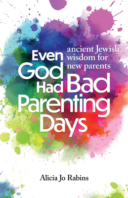 Even God Had Bad Parenting Days By Alicia Jo Rabins Cover Image