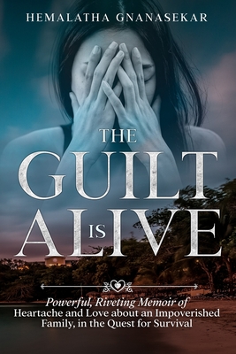 The Guilt Is Alive By Hemalatha Gnanasekar Cover Image