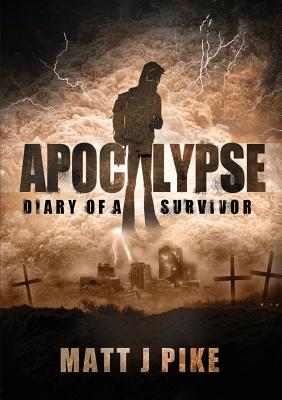 Apocalypse: Diary of a Survivor (Apocalypse Survivors #1) Cover Image