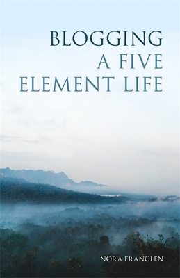 Blogging a Five Element Life (Five Element Acupuncture) Cover Image