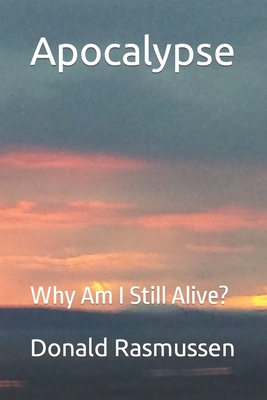 Apocalypse: Why Am I Still Alive? Cover Image