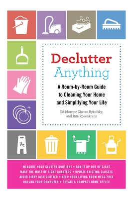 Declutter Anything: A Room-by-Room Guide to Cleaning Your Home and Simplifying Your Life Cover Image