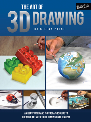Art of 3D Drawing: An illustrated and photographic guide to creating art with three-dimensional realism Cover Image