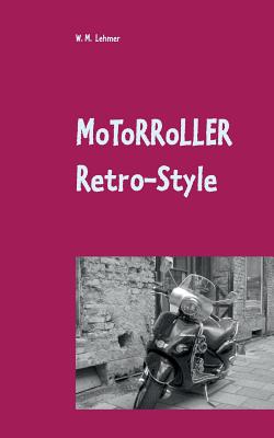 Motorroller Retro-Style: Wissenswertes über Retro-Roller Cover Image