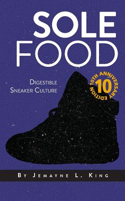 Sole Food: Digestible Sneaker Culture Cover Image