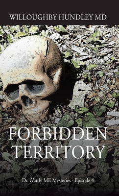 Forbidden Territory: Dr. Hardy ME Mysteries - Episode 4 By Willoughby Hundley Cover Image