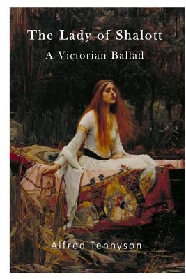 The Lady of Shalott: A Victorian Ballad Cover Image