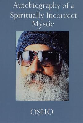 Autobiography of a Spiritually Incorrect Mystic cover