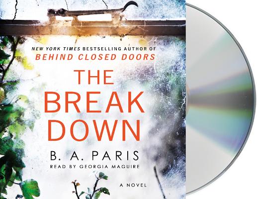 The Breakdown: A Novel By B.A. Paris, Georgia Maguire (Read by) Cover Image