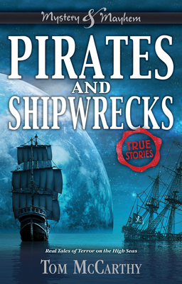 Pirates and Shipwrecks: True Stories (Mystery and Mayhem) Cover Image