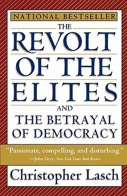 Cover for The Revolt of the Elites and the Betrayal of Democracy