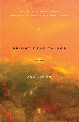 Bright Dead Things: Poems