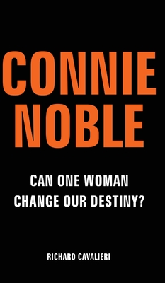 Connie Noble: Can One Woman Change Our Destiny? Cover Image