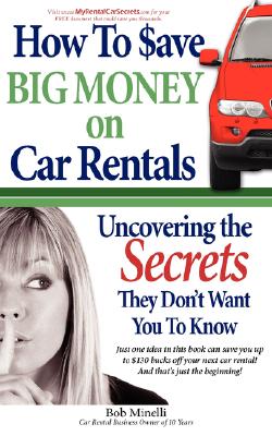 How to Save Big Money on Car Rentals: Uncovering the Secrets They Don't Want You to Know