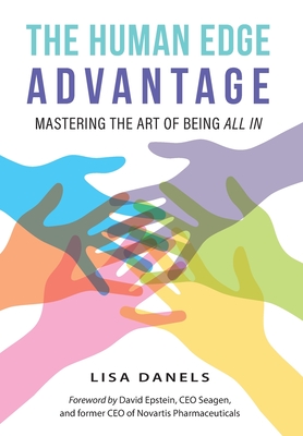 The Human Edge Advantage: Mastering the Art of Being All In Cover Image