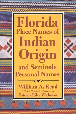 Florida Place-Names of Indian Origin and Seminole Personal Names (Fire Ant Books)