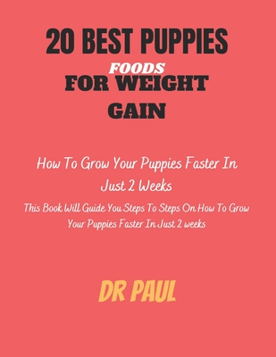 20 Best Puppies Foods for Weight Gain: How to Grow Your Puppies Faster In 2 Weeks Cover Image