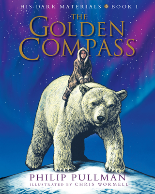 His Dark Materials: The Golden Compass Illustrated Edition By Philip Pullman, Chris Wormell (Illustrator) Cover Image