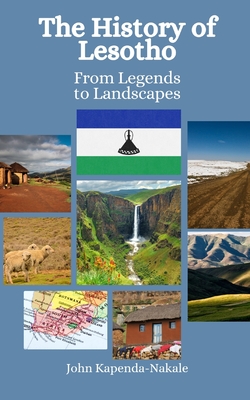 The History of Lesotho: From Legends to Landscapes