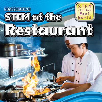 Discovering Stem at the Restaurant (Stem in the Real World) By Sarah Machajewski Cover Image