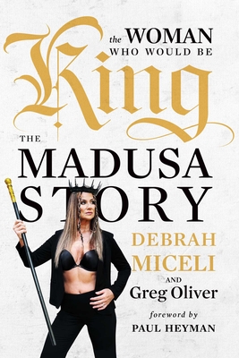 The Woman Who Would Be King: The Madusa Story Cover Image