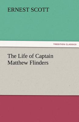 The Life of Captain Matthew Flinders Cover Image
