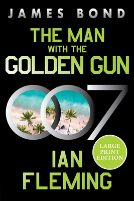The Man with the Golden Gun: A James Bond Novel (Large Print)