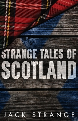 Strange Tales of Scotland By Jack Strange Cover Image