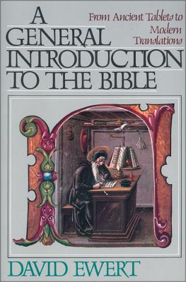 A General Introduction to the Bible: From Ancient Tablets to Modern Translations Cover Image