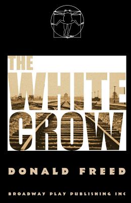 The White Crow By Donald Freed Cover Image