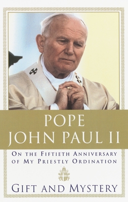 Gift and Mystery: On the fifteth anniversary of my priestly ordination By Pope John Paul II Cover Image