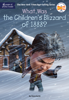 What Was the Children's Blizzard of 1888? (What Was?) By Steve Korté, Who HQ, Dede Putra (Illustrator) Cover Image
