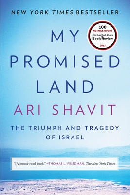 My Promised Land: The Triumph and Tragedy of Israel By Ari Shavit Cover Image