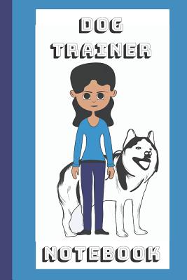 Dog Trainer: Notebook By Hidden Valley Press Cover Image