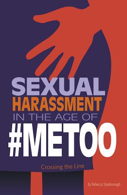 Sexual Harassment in the Age of #Metoo: Crossing the Line Cover Image