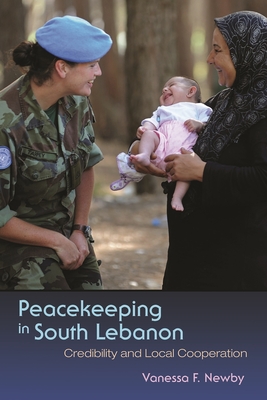 Peacekeeping in South Lebanon: Credibility and Local Cooperation (Syracuse Studies on Peace and Conflict Resolution)