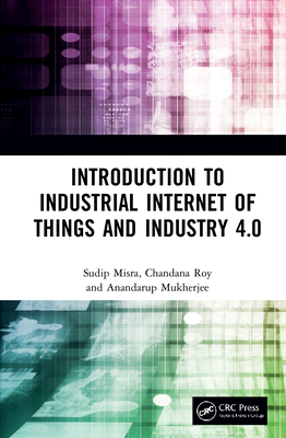 Introduction to Industrial Internet of Things and Industry 4.0 Cover Image