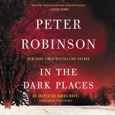In the Dark Places Lib/E: An Inspector Banks Novel (Inspector Banks Novels) By Peter Robinson, Simon Prebble (Read by) Cover Image