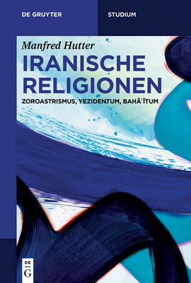 Iranische Religionen (de Gruyter Studium) Cover Image