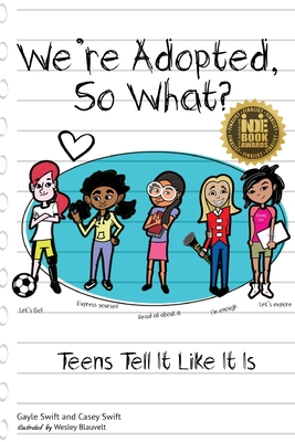 We're Adopted, So What?: Teens Tell It Like It Is Cover Image