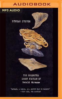 Stream System: The Collected Short Fiction of Gerald Murnane Cover Image
